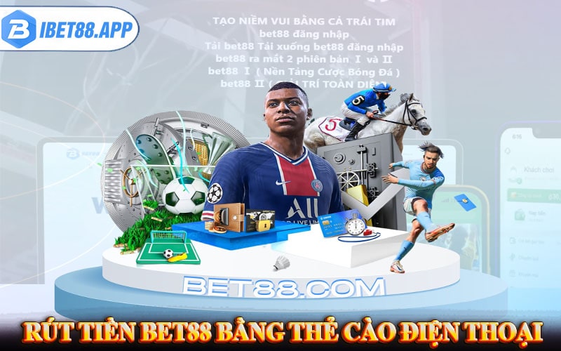 Điều kiện để rút tiền bet88 chính thức