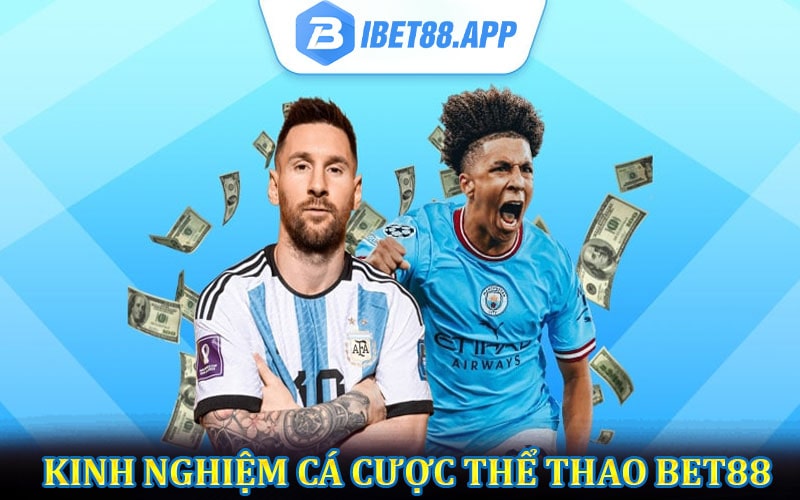 Kinh nghiệm cá cược thể thao bet88 trực tuyến