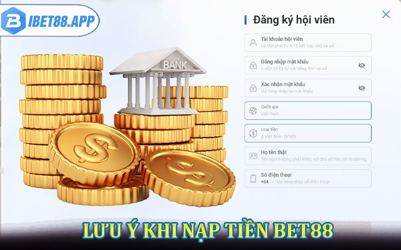 Một số vấn đề cần lưu ý trong quá trình nạp tiền bet88